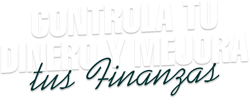 Controla tu dinero y mejora tus finanzas